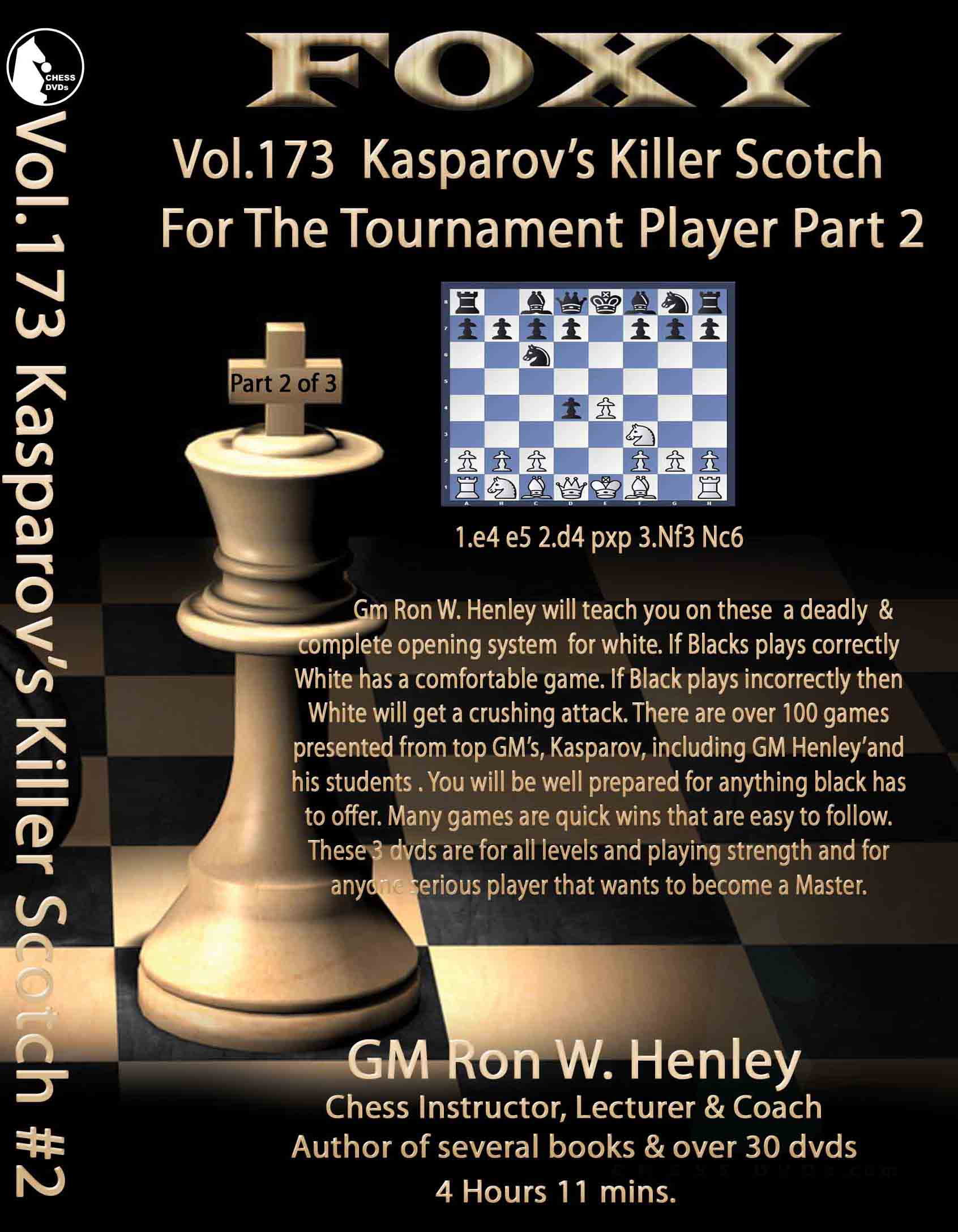 Volume 0173:Kasparov’s Killer Scotch Trnmnt Player Part2 GM Ron